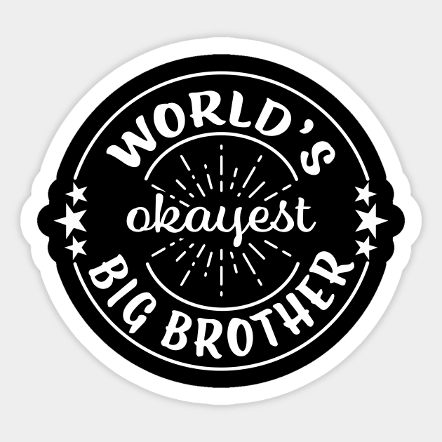 World's Okayest Big Brother Funny Family Sticker by graphicbombdesigns